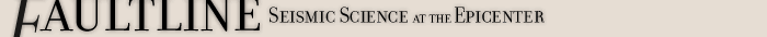 Faultline: Seismic Science from the Epicenter