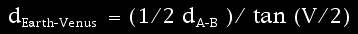 dEarth-Venus = (1/2 dA-B)/tan (V/2)